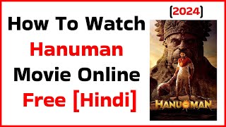 How To Watch Hanuman 2024 Movie Online Free Hindi  Hanuman Movie Free Mein Kaise Dekhen [upl. by Esyak]