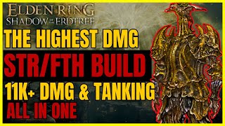 ELDEN RING SotE The HIGHEST DMG OP STRFTH Build For EVERYTHING  11K HITS amp FACETANKINGALL [upl. by Odnalref869]