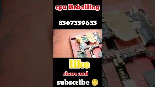 Cpu Reballingcpu dead mobile repair solution📈 📱📱📱 reballing smartphone cellphonerepair [upl. by Gavra]