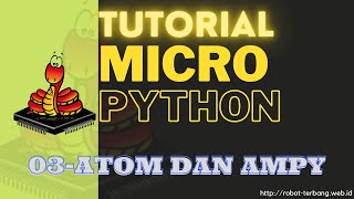 Tutorial MicroPython Indonesia  3 Atom dan Ampy [upl. by Granger]