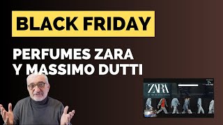 REBAJAS BLACK FRIDAY EN PERFUMES DE ZARA Y MASSIMO DUTTI perfumes [upl. by Heinrick]