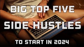 Big Top Five  Best side hustle start ups [upl. by Boak]