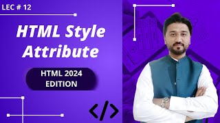 HTML Style Attribute Explained Everything You Need to Know  Lec12  HTML 2024 [upl. by Nita368]