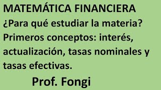 Primeros conceptos de matemática financiera prof Fongi [upl. by Katherine]