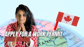 Apply for a work permit inside Canada [upl. by Lienaj130]