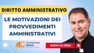 LE MOTIVAZIONI DEI PROVVEDIMENTI AMMINISTRATIVI [upl. by Ainsley]