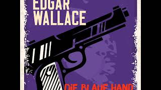 Die blaue Hand – Edgar Wallace Krimi  Thriller Hörbuch [upl. by Yecart]