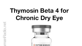 Thymosin Beta 4 for Chronic Dry Eye [upl. by Ailuig]