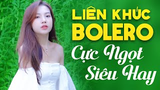 Liên Khúc Nhạc Trữ Tình Mới Đét 2021  Tuyệt Phẩm Bolero Trữ Tình Nghe Là Nghiện [upl. by Timothy]