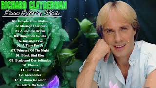 RICHARD CLAYDERMAN  GREATEST HITS OF ALL TIME  BEST PIANO ROMANTIC RELAXING relaxingpiano [upl. by Coffeng]