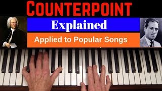 COUNTERPOINT Explained  Applied to 2 Popular Songs Piano Tutorial [upl. by Luapnaej]