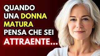 Se una donna matura pensa che sei attraente lo farà [upl. by Brunelle]