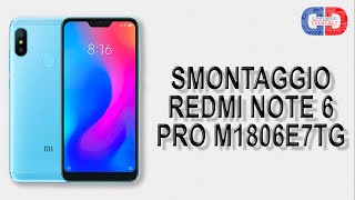 Come Smontare Disassemblare Smartphone Xiaomi Redmi Note 6 Pro M1806E7TG  Smontaggio completo [upl. by Merell]