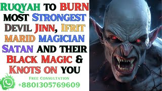 10 Minute Ruqyah to BURN most Strongest Devil Jinn Satan and their Black Magic amp Knots on you [upl. by Tut]