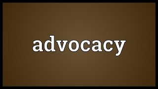 Advocacy Meaning [upl. by Brine]