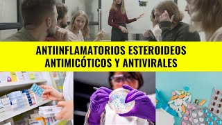 ANTIINFLAMATORIOS ESTEROIDEOS ANTIMICÓTICOS Y ANTIVIRALES [upl. by Ainnet]