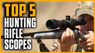 Best Hunting Rifle Scopes  Top 5 Best Rifle Scopes for Hunting in 2024 [upl. by Shyamal169]