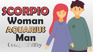 Scorpio Woman and Aquarius Man Compatibility [upl. by Hanima954]