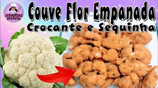 COUVE FLOR EMPANADA Crocante e Sequinha [upl. by Paxon464]