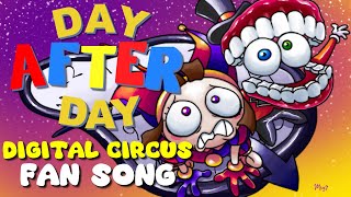 DAY AFTER DAY by RecD  Amazing Digital Circus FAN SONG WITH LYRICS [upl. by Hanfurd850]