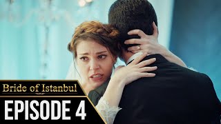 Bride of Istanbul  Episode 4 Full Episode  Istanbullu Gelin [upl. by Laehpar602]