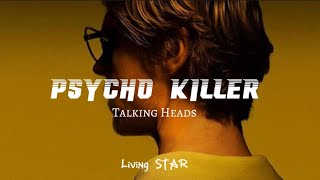 Psycho Killer  Talking Heads [upl. by Lrae85]