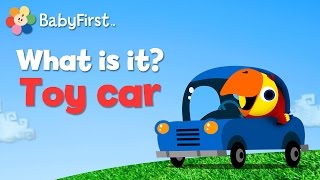 Toy Car  What is it  Vocabularry  BabyFirst TV [upl. by Snevets938]