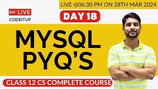 Day 18  CS  IP Class 12  Networking  MySQL  PYQs  Practice Questions [upl. by Lathrope195]