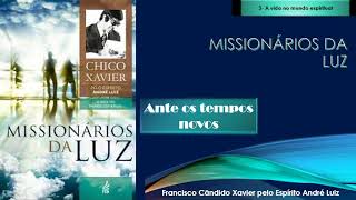 MISSIONÁRIOS DA LUZ  Chico Xavier pelo Espírito André Luiz  Áudio livro [upl. by Winfield527]