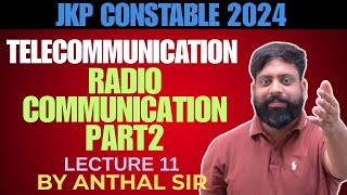 RADIO COMMUNICATION PART 02 JKP CONSTABLE TELECOMMUNICATION 2024 JKSSB  BY ANTHAL SIR [upl. by Gipsy]