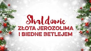 Skaldowie  Złota Jerozolima i biedne Betlejem [upl. by Luemas]