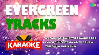 Evergreen Karaoke Tracks Karaoke with Lyrics  Nazar Lagi Raja Tore Bangle Par  Teri Dhum Har Kahin [upl. by Htez712]