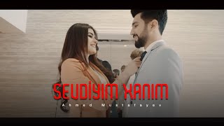 Ahmed Mustafayev — Sevdiyim Xanım Rəsmi Musiqi Videosu  2018 [upl. by Aratahs]