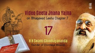 17Bhagavad Geeta Chapter 7  Chinmaya105  SwamiChinmayananda  BhagavadGita  ChinmayaMission [upl. by Ddarb]