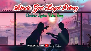 Abada Gori Lagot Pelung  আবাদা গরি লাগত পেলুং।। Chakma lyrics video 2022 [upl. by Utta]