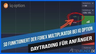 Daytrading für Anfänger So funktioniert der Forex Multiplikator bei IQ Option [upl. by Falzetta]