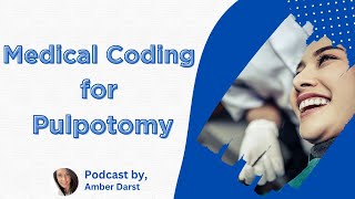 Medical Coding for Pulpotomy [upl. by Nostrebor]