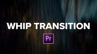 Whip Transition Tutorial  Adobe PREMIERE PRO CC [upl. by Chura]