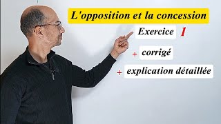 Lopposition et la concession exercice 1 corrigé  explication détaillée [upl. by Cornish]