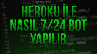 Discord Botu Heroku Üzerinden Nasıl 724 Yapılır [upl. by Frechette]