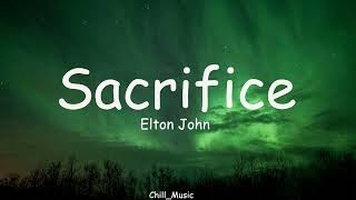 Sacrifice  Elton John Lyrics [upl. by Elonore]