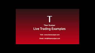 Titan Scalper  Live Trades and Trading Examples [upl. by Llemij]