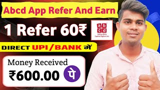 Abcd App Refer And Earn 🤑  new earning app today  cashback offer [upl. by Turoff]