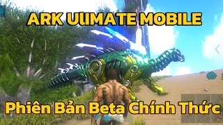 ARK ULIMATE MOBILE  BETA  Phiên Bản Chính Thức arkmobile arknewupdate arkulimate [upl. by Inele]