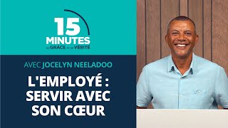 Lemployé  servir avec son coeur  Une conduite digne de sa maison 18  Jocelyn Neeladoo [upl. by Etteragram350]