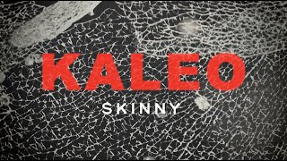 KALEO  Skinny OFFICIAL LYRIC VIDEO [upl. by Namwen645]