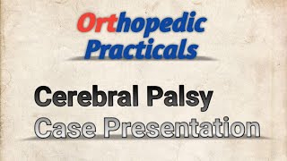 Cerebral Palsy Case Presentation MSDNB Orthopedic Practical Examination [upl. by Anyotal]