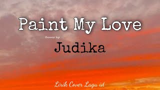 Paint My Love  MLTR  Cover by Judika Lyrics [upl. by Jacquenette]