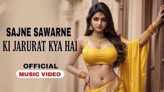 Sajne Sawarne Ki Jarurat Kya Hai Official Video Teri Sadgi Pe Janam Mera Dil Hai Fida  Songs 2024 [upl. by Uphemia936]