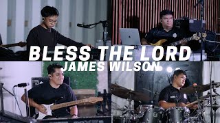 Bless The Lord  James Wilson Band Cover [upl. by Baptlsta]